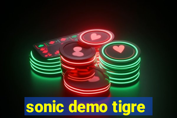 sonic demo tigre